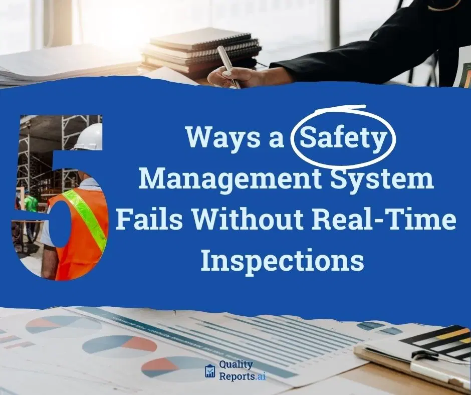 5 Ways a Safety Management System Fails Without Real-Time Inspections